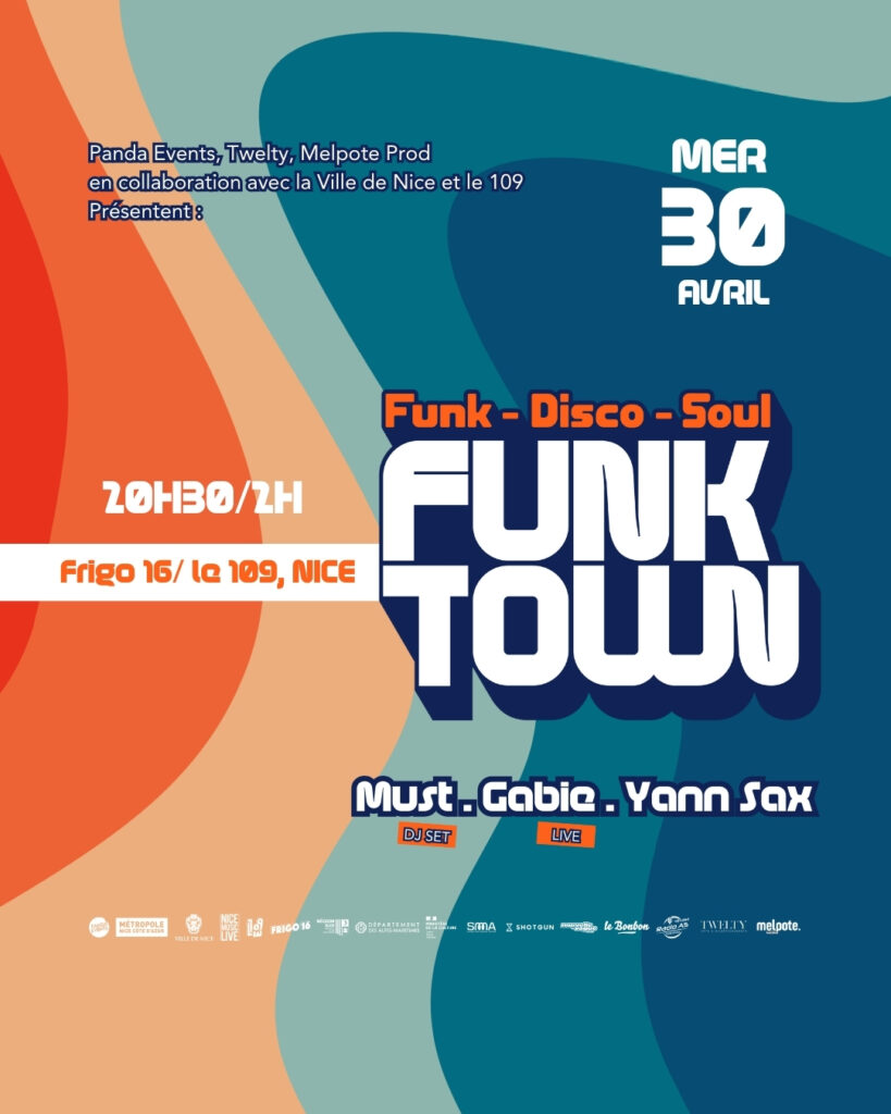 Affiche de la soirée Funk Town au Frigo 16 / Le 109 (Nice) le 30 avril, avec Must, Gabie et Yann Sax, sur un fond coloré inspiré des années 70.