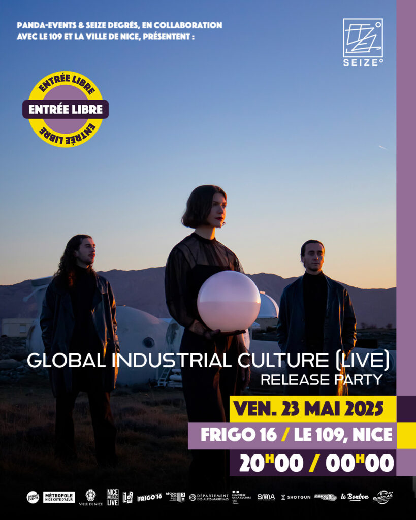 Affiche de l'événement Global Industrial Culture (live) organisé par Panda Events et Seize Degrés au Frigo 16 à Nice, le vendredi 23 mai 2025.